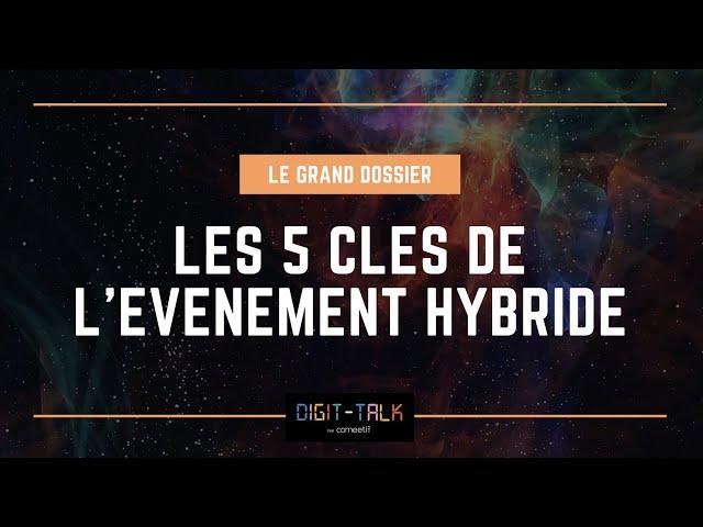 Les 5 clés de l'événement hybride│DIGIT'TALK #2