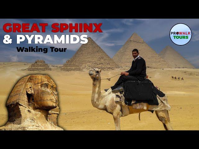 Pyramids of Giza and Great Sphinx Walking Tour - 4KUHD - with Captions