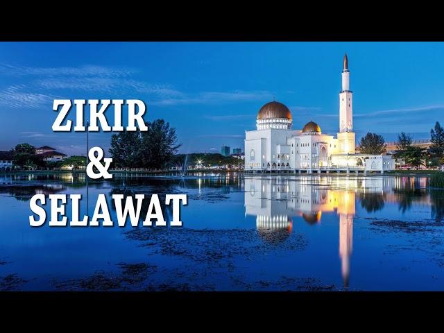 HIMPUNAN ZIKIR & SELAWAT  TERBAIK