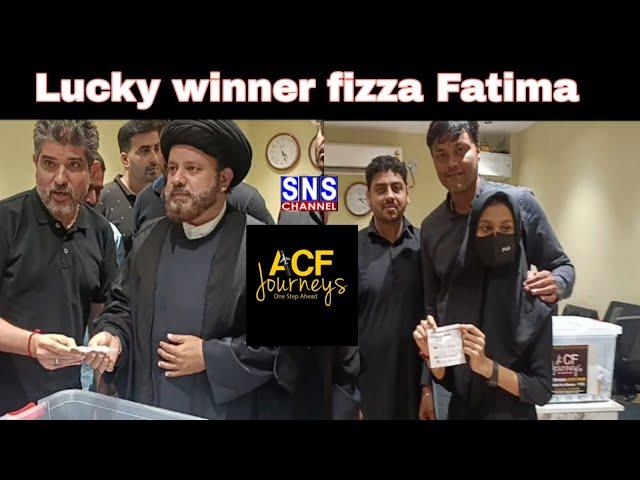 ACF JOURNEYS - HYDERABAD LUCKY DRAW FOR ARBAYEEN - WINNER FIZZA FATIMA - 724 -  SNS AZADARI