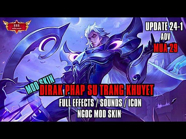 [ 24.1 ] Mod Skin Dirak Pháp Sư Trăng Khuyết Full Hiệu Ứng Âm Thanh Chiêu Thức | Ngọc Mod Skin