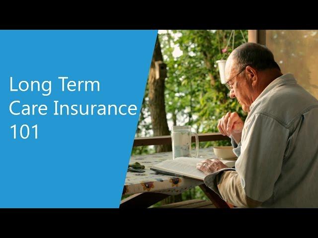 Long Term Care Insurance 101