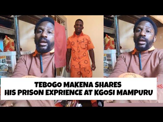 Tebogo makena opens up about his prison experience at the Kgoṣ̌imampuru correctional centre