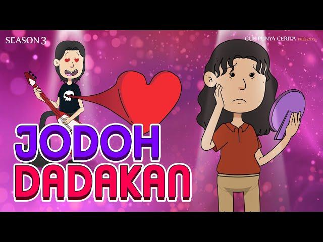 Gue Punya Cerita - JODOH DADAKAN - SEASON 3