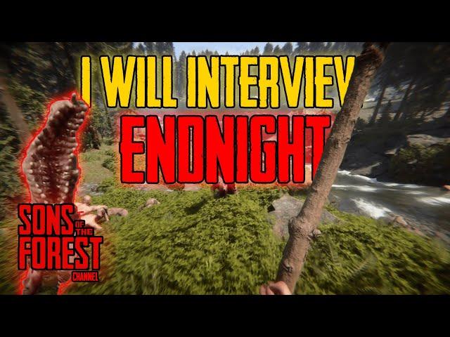 I will interview Endnight Games | Sons Of The Forest News