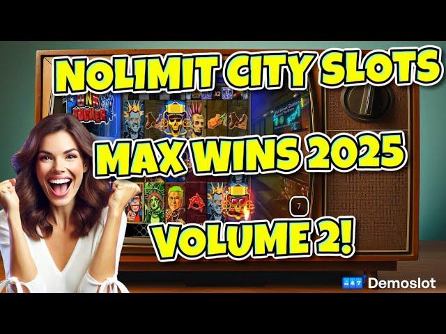  NOLIMIT CITY SLOTS MAX WINS (2025 VOLUME 2)