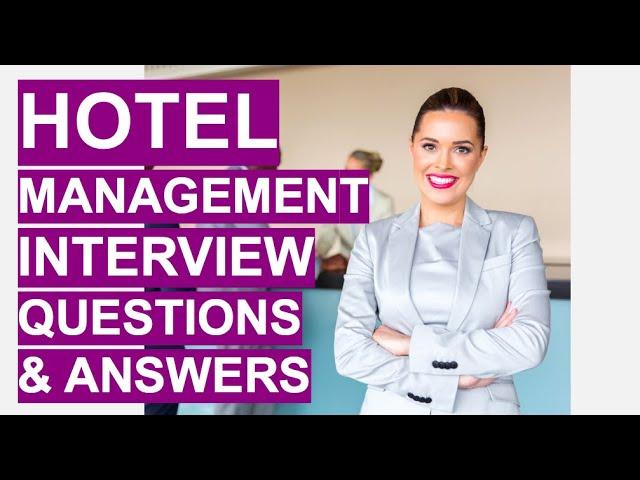 HOTEL MANAGEMENT Interview Questions & Answers! (Become a Hotel Manager!)