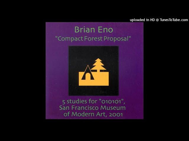 Brian Eno - Compact Forest Proposal (2001)