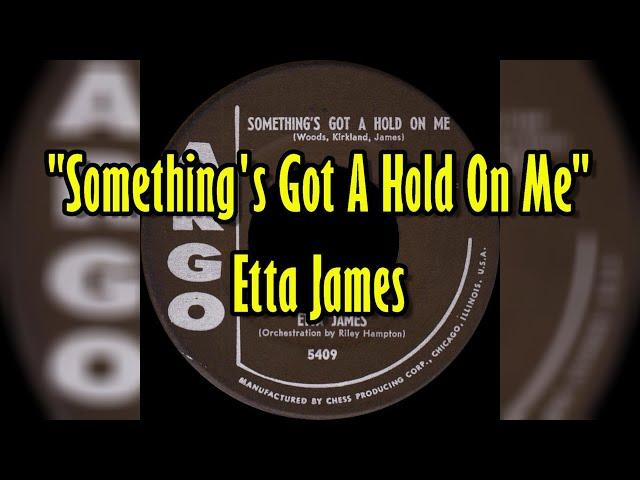 "Something's Got A Hold On Me" - Etta James (lyrics)