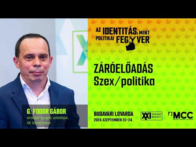 G. Fodor Gábor záró előadása Az identitás, mint politikai fegyver konferencián