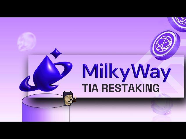 MilkyWay Restaking on Celestia: Unlock New Utility for Your TIA!