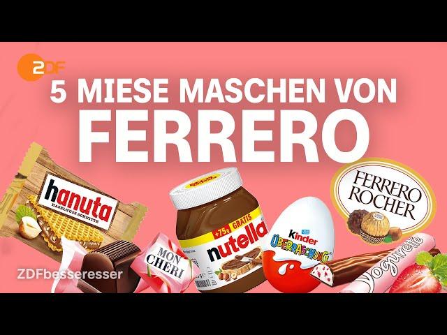 Freches Ferrero: 5 miese Maschen vom Süßwaren-Gigant