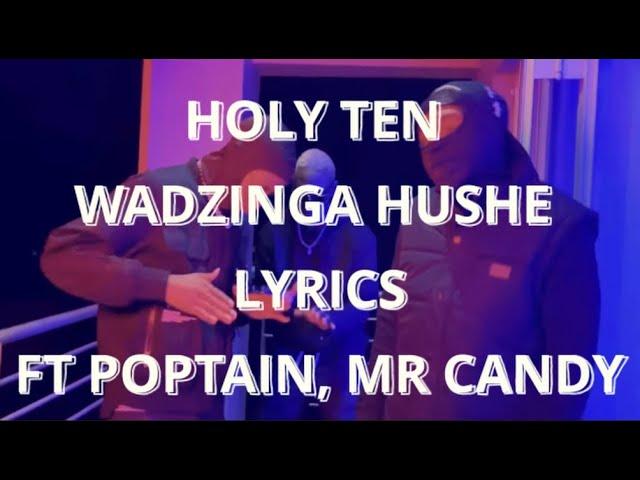 Holy Ten - Wadzinga Hushe (Lyrics) ft. Poptain, MrCandy #holyten #zimmusic #lyrics