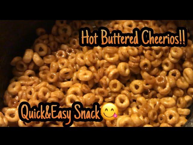 Hot Buttered Cheerios (Quick & Easy Snack)