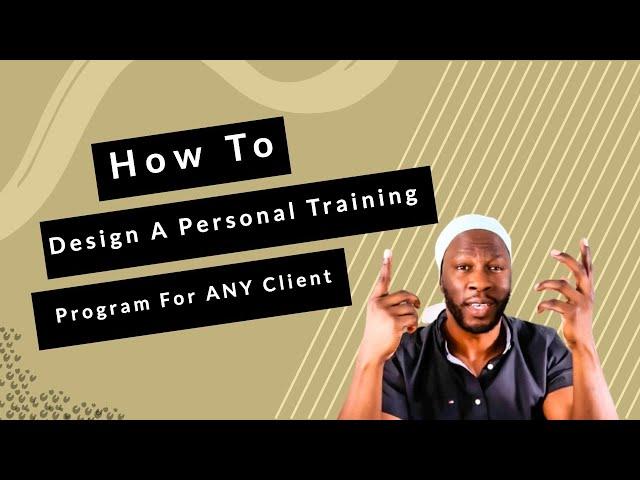 How to Design a Personal Training Program for ANY Client | Joel Levia