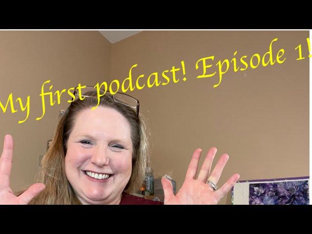 Martha’s Creative Life Podcast - Episode 1!!