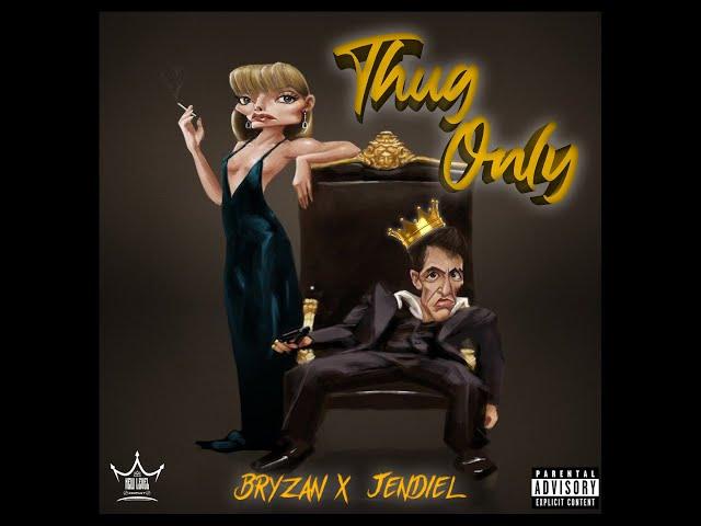 Thug Only Bryzan X Jendiel [Official Video Lyrics]