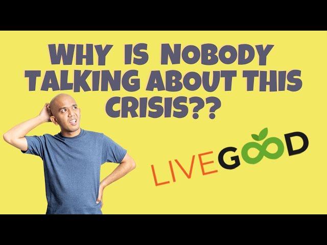 HOW CAN LIVEGOOD SOLVE THIS CRISIS??? 