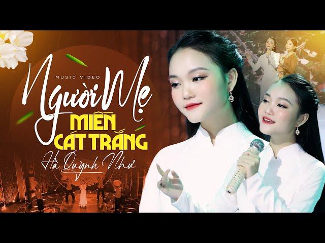 Người Mẹ Miền Cát Trắng - Hà Quỳnh Như Official 4K MV