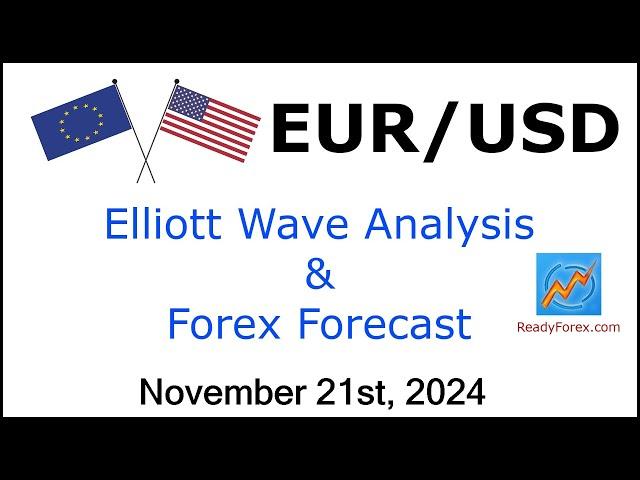 EUR USD Elliott Wave Analysis | Forex Forecast | November 21, 2024 | EURUSD Analysis Today