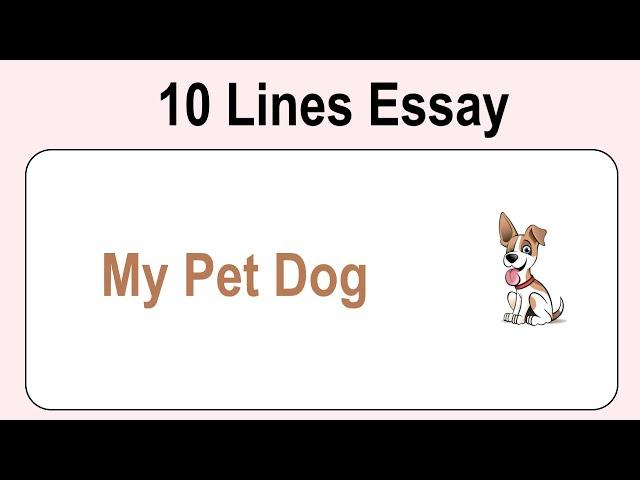 10 Lines on My Pet Dog || Essay on My Pet Dog in English || My Pet Dog Essay Writing