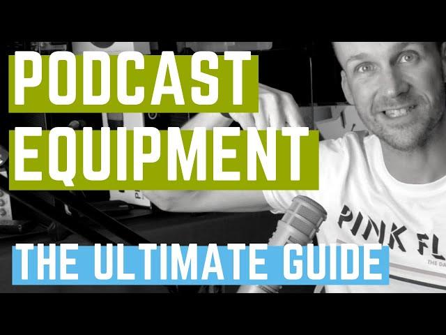 Podcast Equipment: The Ultimate Guide | Microphones, mixers, recorders, software & more!