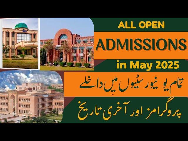 All Open Admission in May 2025 | Public & Private Universities | BS, ADP, 5th Sem, MPhil & PhD