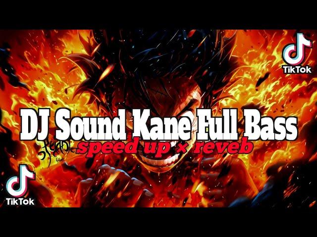 DJ Sound JJ Kane Full Bass (speed up x reveb)