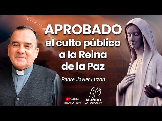 "Aprobado el culto público a la Reina de la Paz" P. Luzón