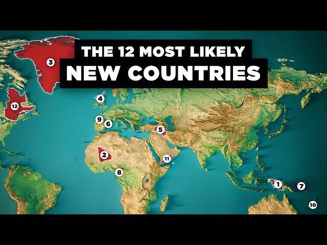 The 12 New Countries That Might Exist Soon