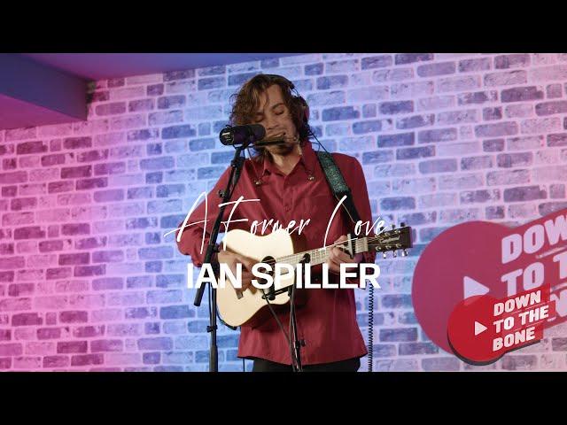 Ian Spiller - A Former Love - Down To The Bone Sessions