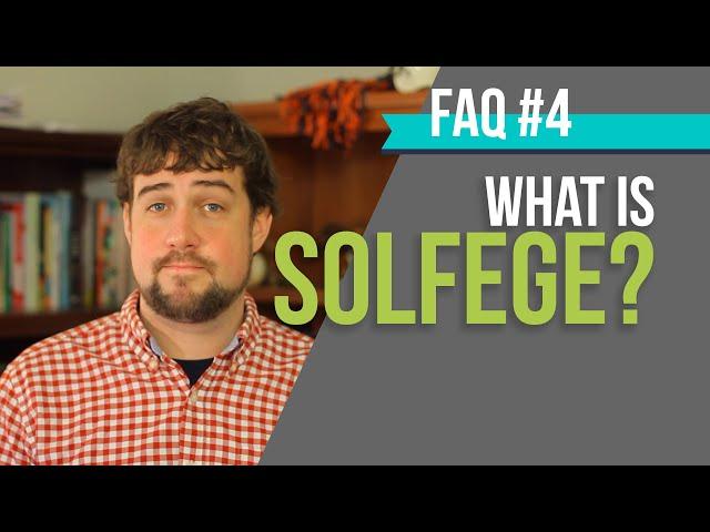 FAQ #4 - What is Solfege?