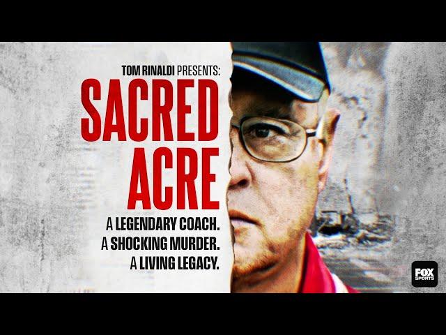 Tom Rinaldi Presents: Sacred Acre | TRAILER | FOX Sports