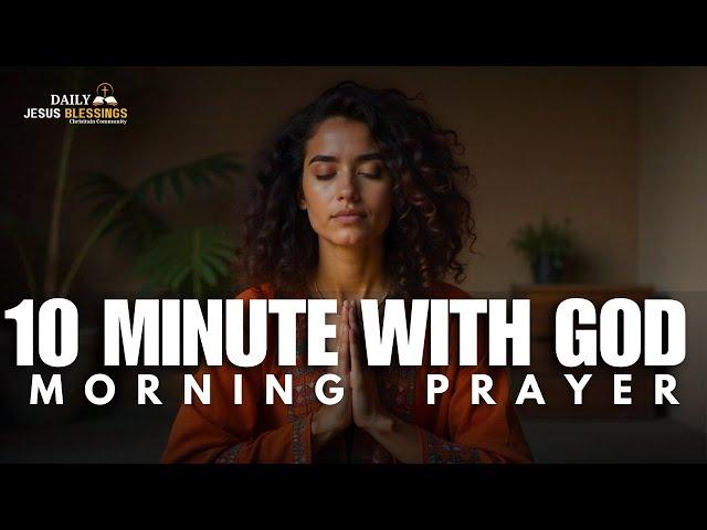 A Powerful Prayer to Start Your Day with Praise, Strength, and Intercession | MORNING PRAYER