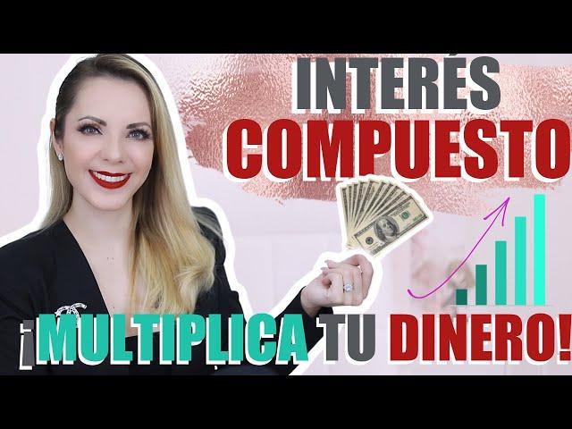 ¡ASÍ CRECE TU DINERO DE MANERA EXPONENCIAL!: INTERÉS COMPUESTO