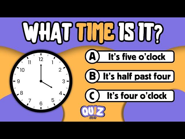 WHAT TIME IS IT? - O'clock and half past - Quiz Academy