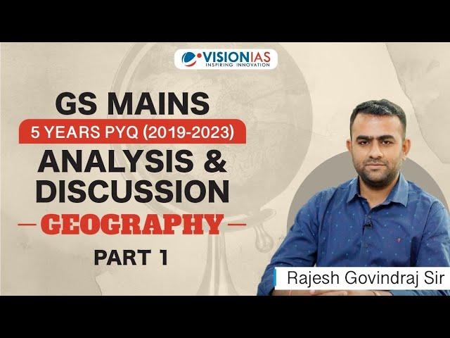 GS Mains 5 Years PYQ ( 2019 - 2023 ) I Analysis and Discussion | Geography | Part 1