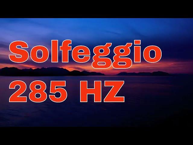 Solfeggio 285 HZ Expansion of consciuosness and healing