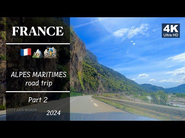 France 4K | Winding roads of Alpes Maritimes around Nice | Routes sinueuses des Alpes Maritimes