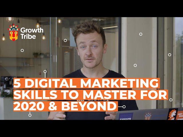 5 Digital Marketing Skills to Master for 2020 & Beyond