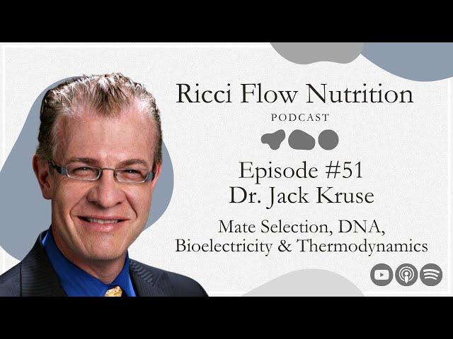 Jack Kruse: Mate Selection, DNA, Bioelectricity & Thermodynamics | Ricci Flow Nutrition Podcast