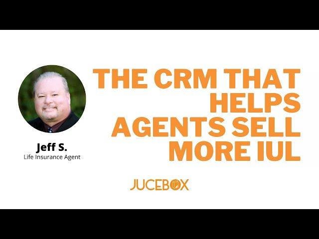 Best CRM for Selling More IUL - Jucebox