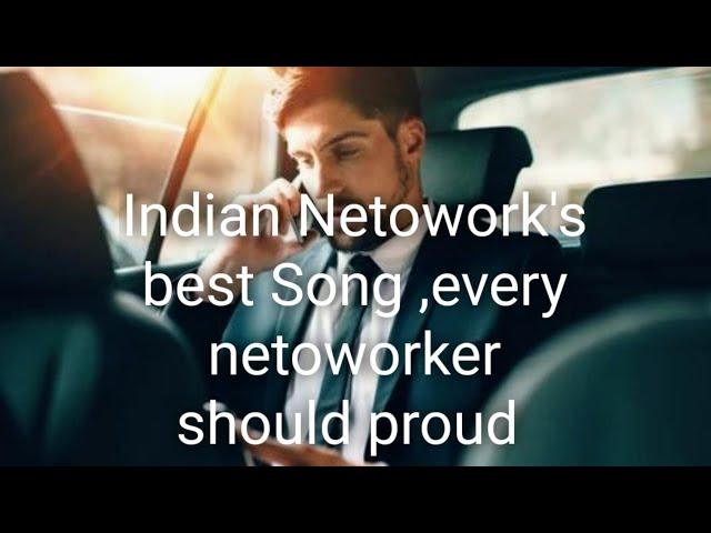 Indian Networker new song Relise in India ,Must watch Netoworker , Netowker marketing