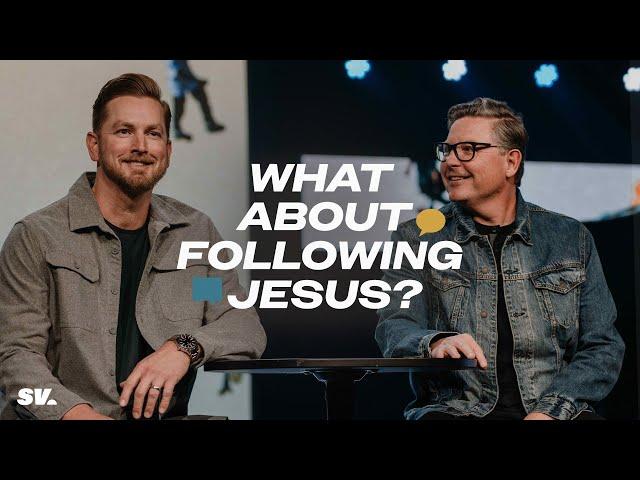 What About Following Jesus? | Chad Moore & Robert Watson | Sun Valley Community Church