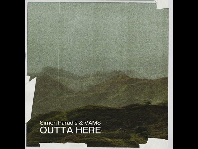 Outta Here - Simon Paradis & VAMS