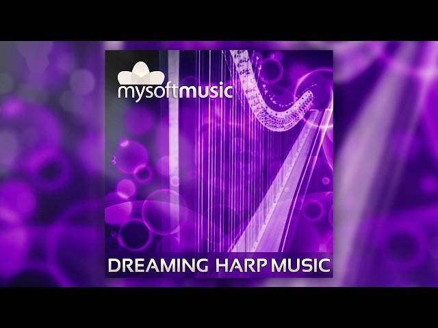  Dreaming Harp Music - Full Album - mysoftmusic Kirk Monteux - Relaxing Healing Meditation 440Hz
