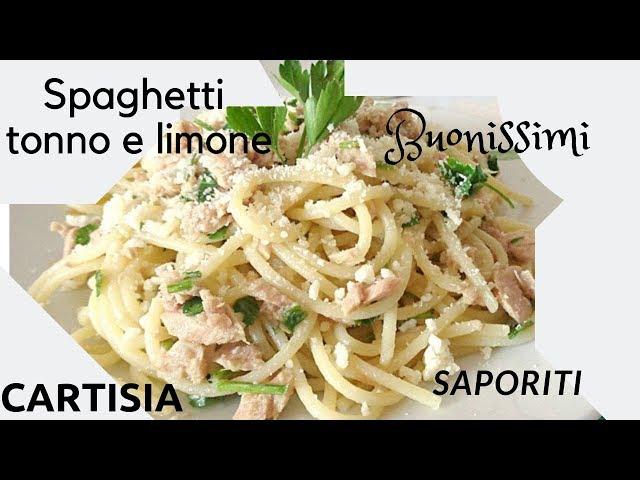 Spaghetti Tonno e Limone - La Ricetta di Cartisia