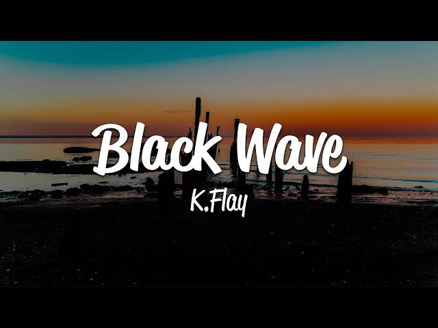 K.Flay - Black Wave (Lyrics)