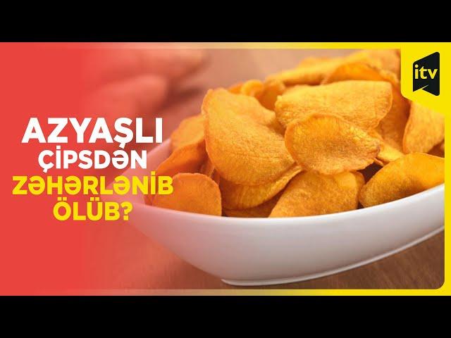 Azərbaycanda azyaşlı uşaq çipsdən zəhərlənib ölüb? Rəsmi açıqlama