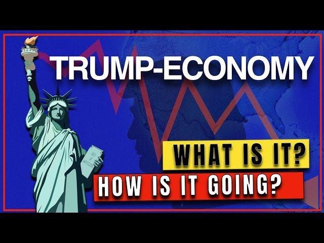 Trump Economy EXPLAINED: What It Is and How It’s Going in 2025